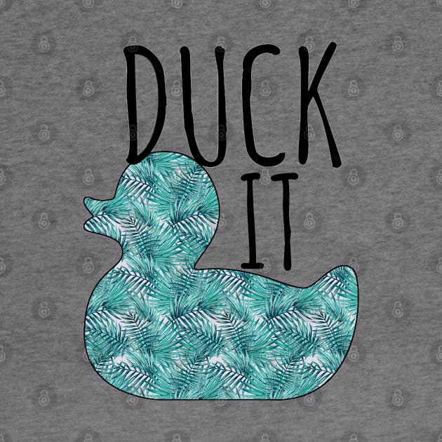 Duck It by Witty Things Designs